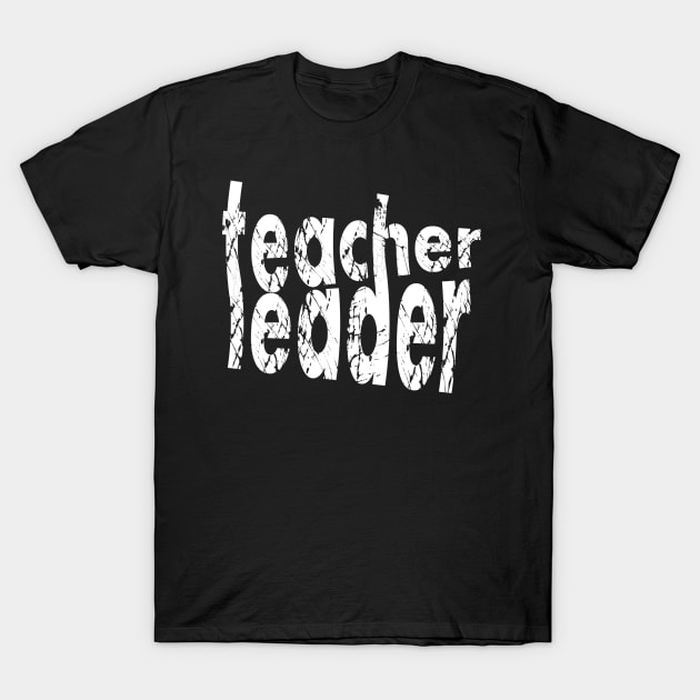 teacher is a leader T-Shirt by mo_allashram